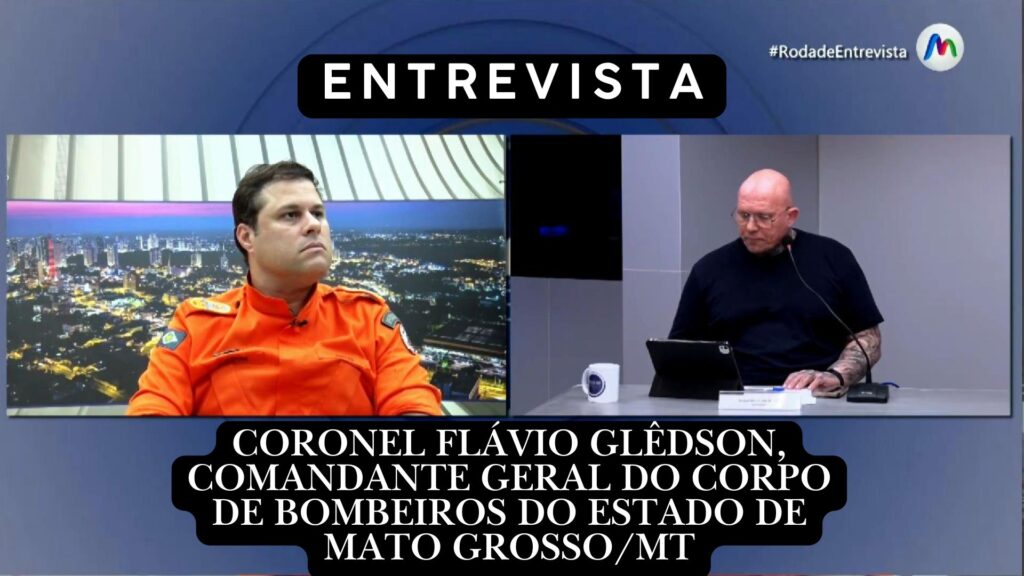 Entrevista com o Coronel Flávio Glêdson, Comandante Geral do Corpo de Bombeiros do estado de Mato GrossoMT